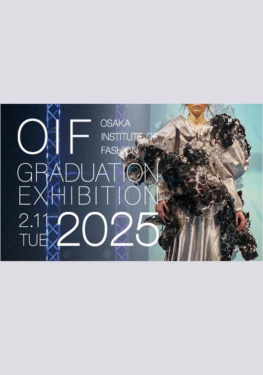 桜子・LOKI・安沙美・陸・Mashka:
大阪文化服装学院
卒業作品発表会2025